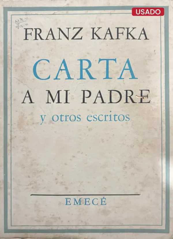 CARTA A MI PADRE Y OTROS ESCRITOS
