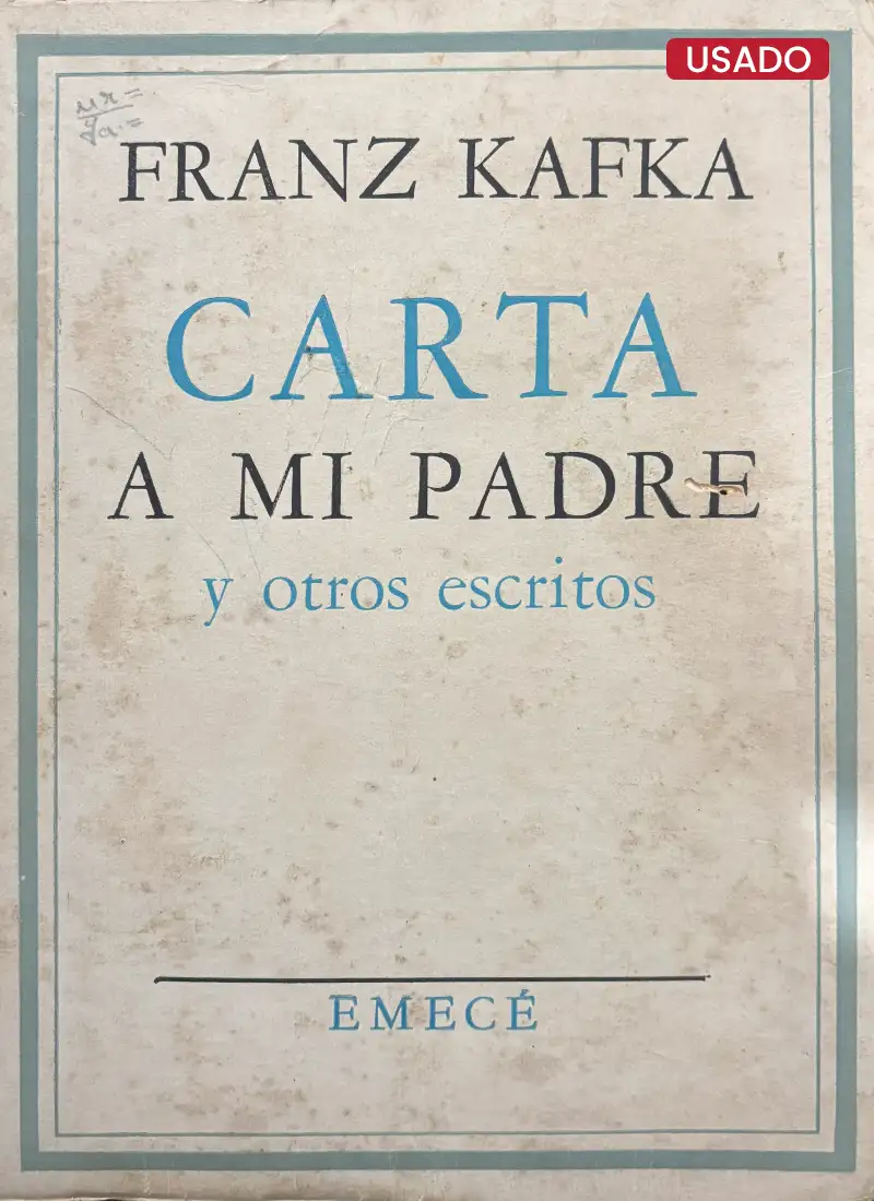 CARTA A MI PADRE Y OTROS ESCRITOS