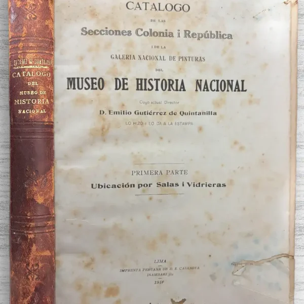 CATÁLOGO DE LAS SECCIONES COLONIA Y REPÚBLICA I DE LA GALERÍA NACIONAL DE PINTURAS DEL MUSEO DE HISTORIA NACIONAL «FIRMADO POR EL AUTOR»