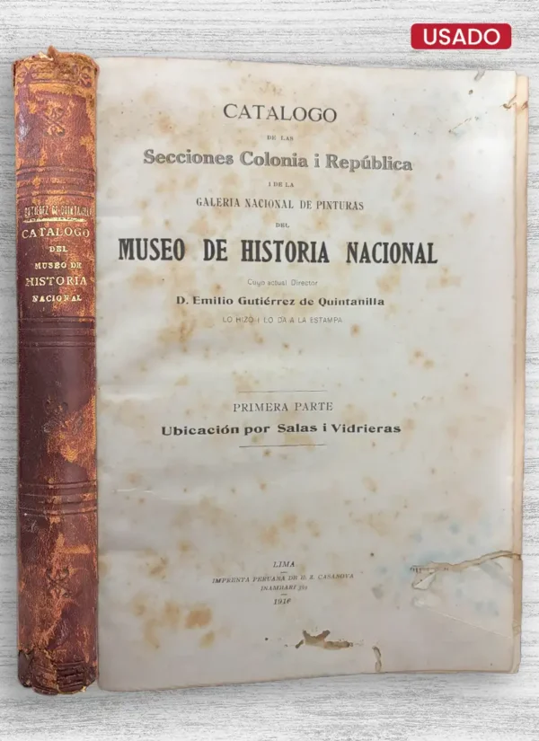 CATÁLOGO DE LAS SECCIONES COLONIA Y REPÚBLICA I DE LA GALERÍA NACIONAL DE PINTURAS DEL MUSEO DE HISTORIA NACIONAL «FIRMADO POR EL AUTOR»
