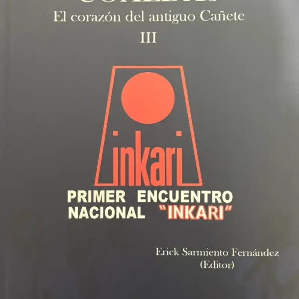 COALDAS: EL CORAZÓN DEL ANTIGUO CAÑETE – TOMO III