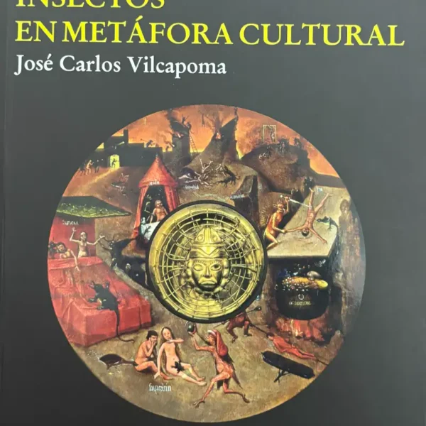 DE BESTIARIOS A LA MITOLOGÍA ANDINA. INSECTOS EN METÁFORA CULTURAL