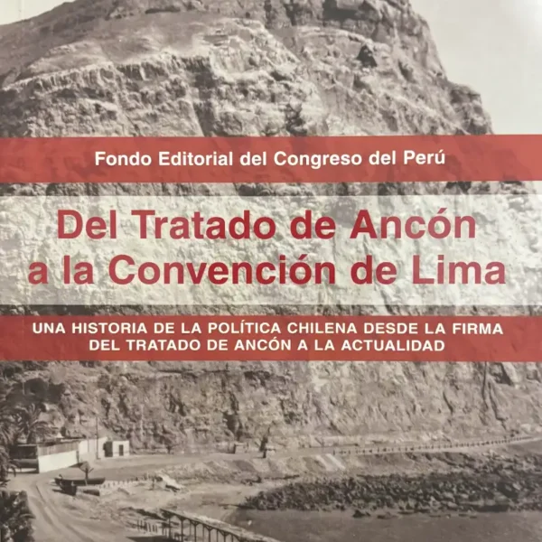 DEL TRATADO DE ANCÓN A LA CONVENCIÓN DE LIMA