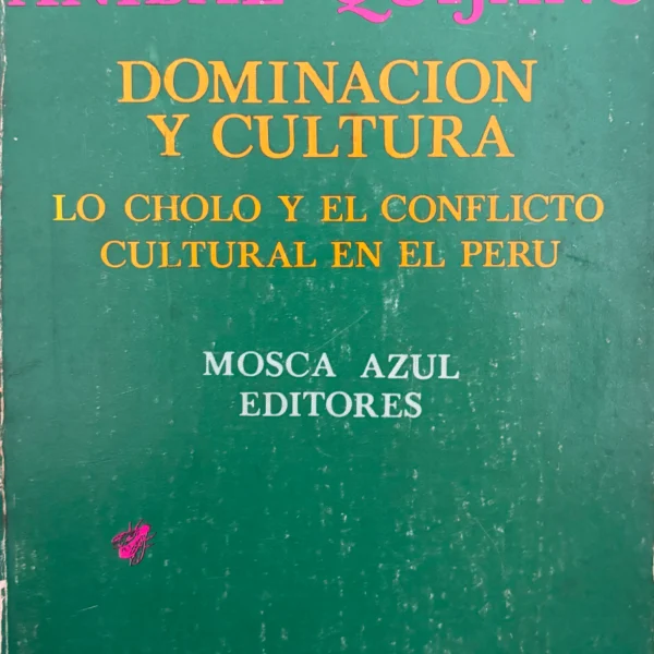 DOMINACIÓN Y CULTURA LO CHOLO Y EL CONFLICTO CULTURAL EN EL PERÚ