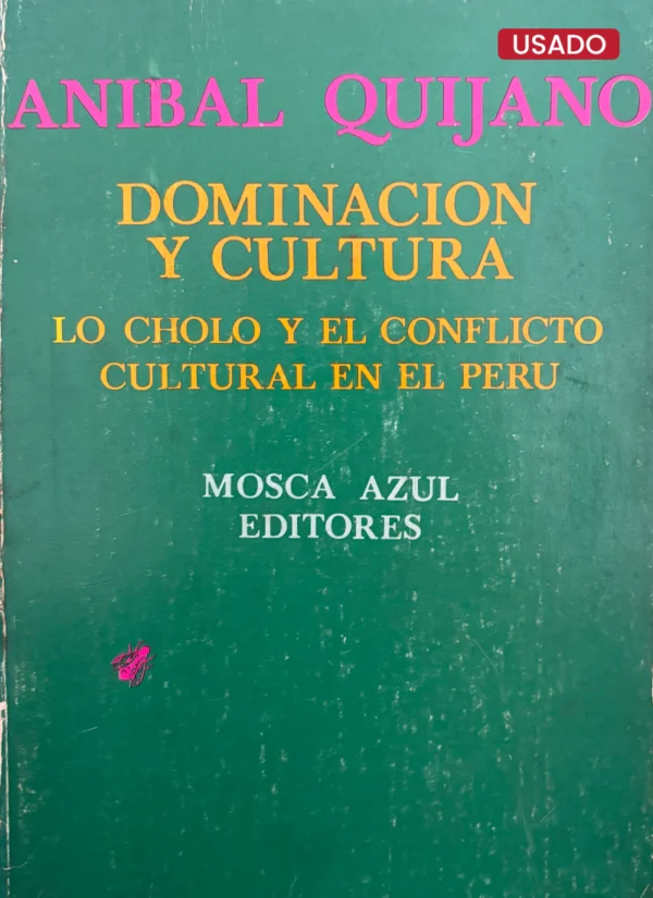 DOMINACIÓN Y CULTURA LO CHOLO Y EL CONFLICTO CULTURAL EN EL PERÚ