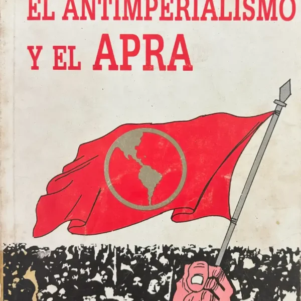 EL ANTIMPERIALISMO Y EL APRA