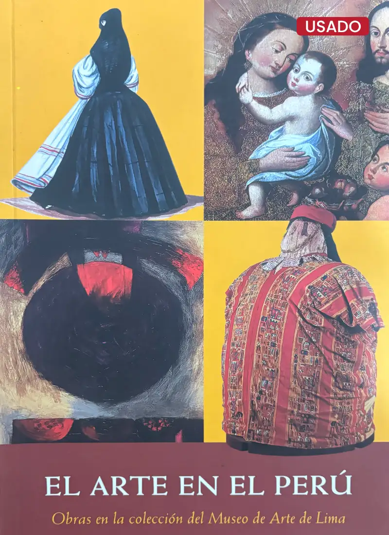 EL ARTE EN EL PERÚ. OBRAS EN LA COLECCIÓN DEL MUSEO DE ARTE DE LIMA