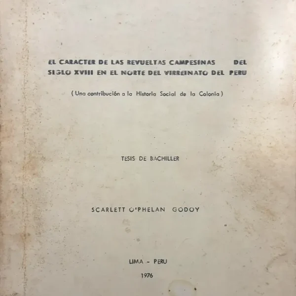 EL CARÁCTER DE LAS REVUELTAS CAMPESINAS DEL SIGLO XVIII EN EL NORTE DEL VIRREINATO DEL PERÚ