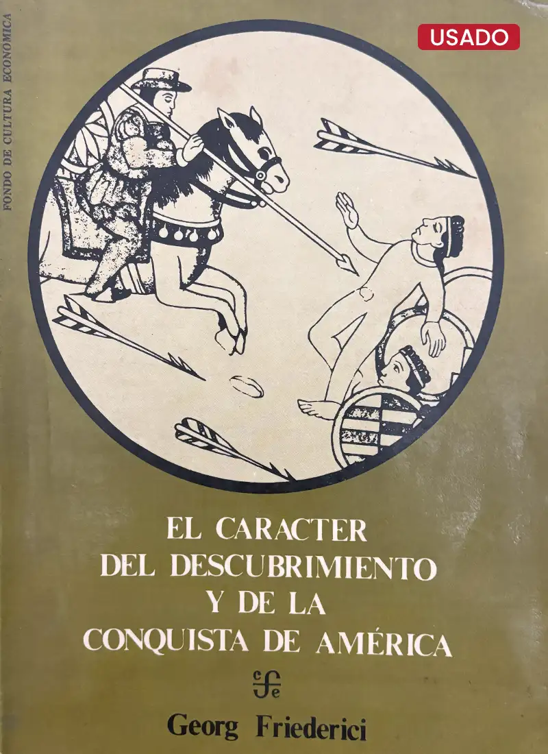 EL CARÁCTER DEL DESCUBRIMIENTO Y DE LA CONQUISTA DE AMÉRICA