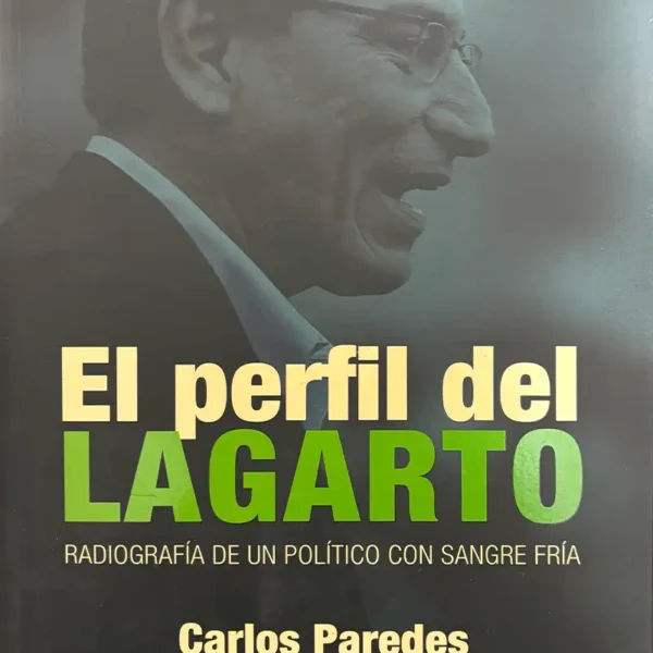 EL PERFIL DEL LAGARTO. RADIOGRAFÍA DE UN POLÍTICO CON SANGRE FRÍA