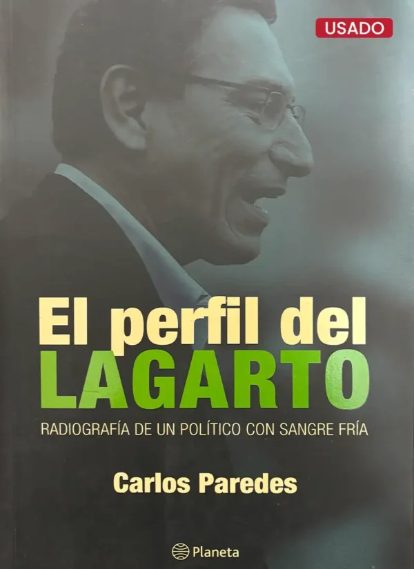 EL PERFIL DEL LAGARTO. RADIOGRAFÍA DE UN POLÍTICO CON SANGRE FRÍA