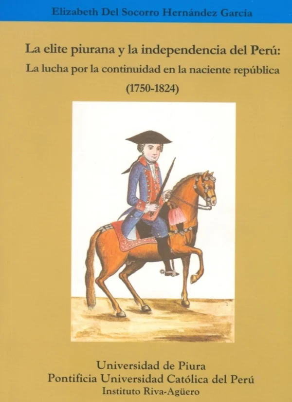 ELITE PIURANA Y LA INDEPENDENCIA EN PERÚ