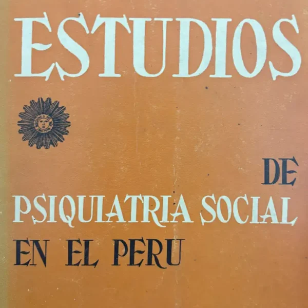 ESTUDIOS DE PSIQUIATRÍA SOCIAL EN EL PERÚ