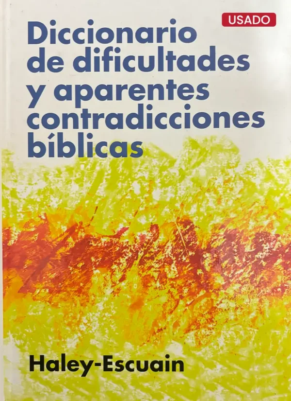 El DICCIONARIO DE DIFICULTADES Y APARENTES CONTRADICCIONES BÍBLICAS