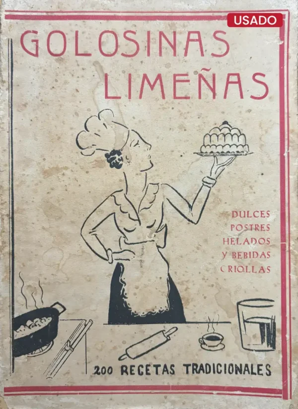 GOLOSINAS LIMEÑAS: 200 RECETAS TRADICIONALES