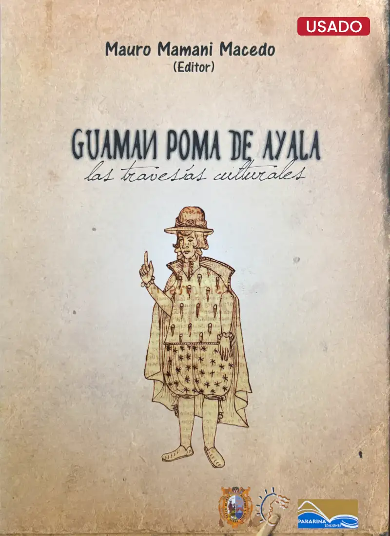 GUAMAN POMA DE AYALA. LAS TRAVESÍAS CULTURALES