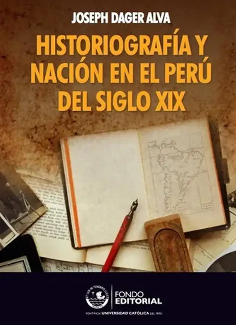 HISTORIOGRAFÍA Y NACIÓN EN EL PERÚ DEL SIGLO XIX