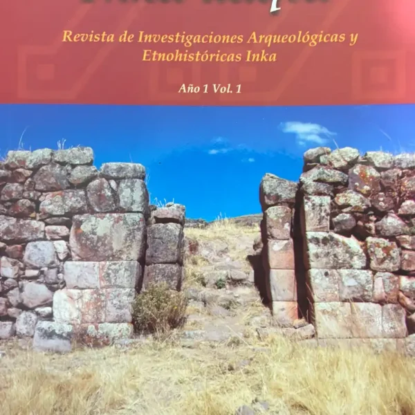 INKA LLAQTA. REVISTA DE INVESTIGACIONES ARQUEOLÓGICAS Y ETNOHISTÓRICAS INKA AÑO 1 VOL. 1