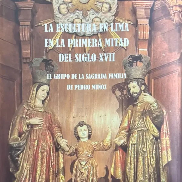LA ESCULTURA EN LIMA EN LA PRIMERA MITAD DEL SIGLO XVII