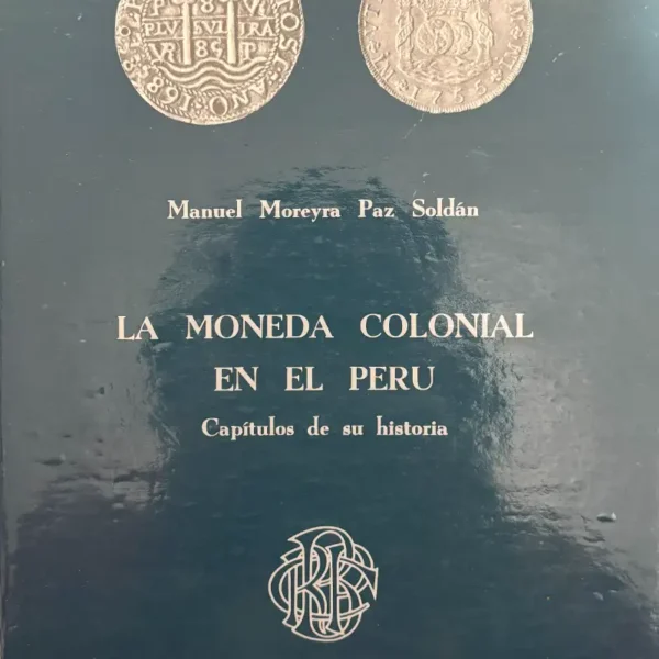 LA MONEDA COLONIAL EN EL PERÚ