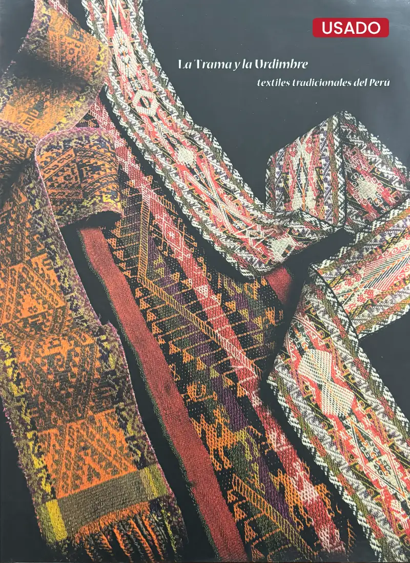 LA TRAMA Y LA URDIMBRE. TEXTILES TRADICIONALES DEL PERÚ