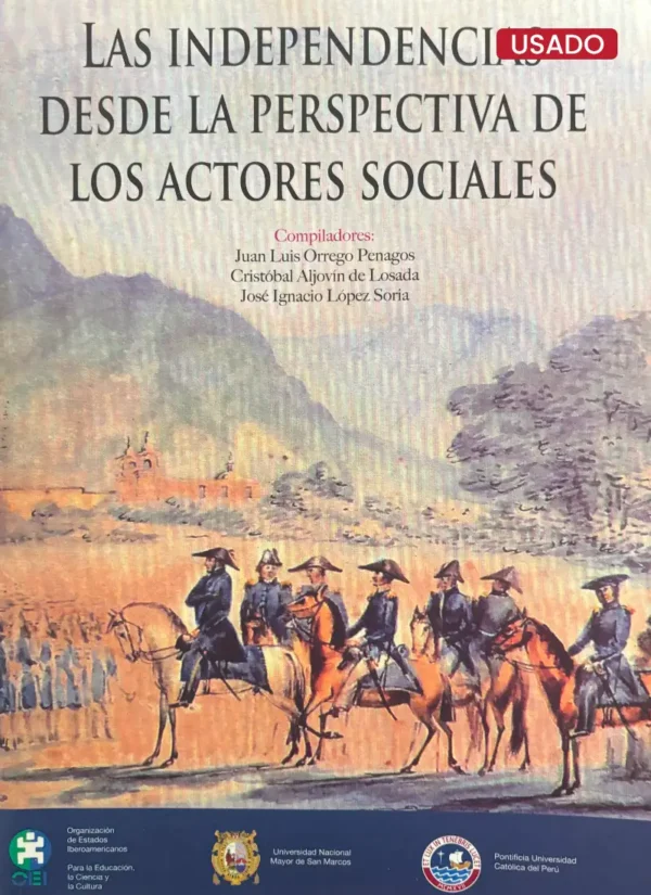 LAS INDEPENDENCIAS DESDE LA PERSPECTIVA DE LOS ACTORES SOCIALES