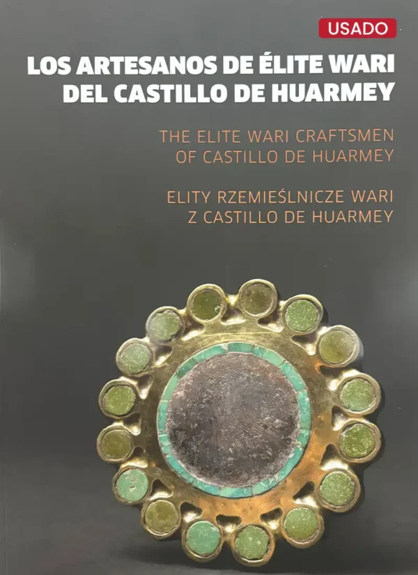 LOS ARTESANOS DE ÉLITE WARI DEL CASTILLO DE HUARMEY