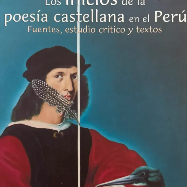 LOS INICIOS DE LA POESÍA CASTELLANA EN EL PERÚ