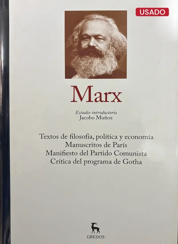 MARX (TEXTOS DE FILOSOFÍA, POLÍTICA Y ECONOMÍA, MANUSCRITOS DE PARÍS, MANIFIESTO DEL PARTIDO COMUNISTA, CRÍTICA DEL PROGRAMA DE GOTHA)