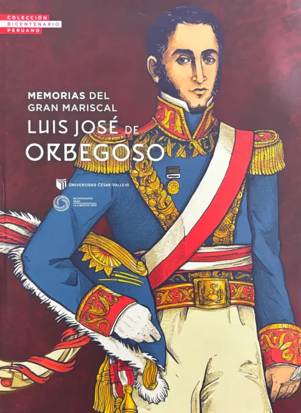 MEMORIAS DEL GRAN MARISCAL LUIS JOSÉ DE ORBEGOSO