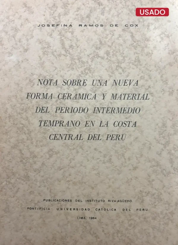 NOTA SOBRE UNA NUEVA FORMA CERAMICA Y MATERIAL DEL PERIODO INTERMEDIO TEMPRANO EN LA COSTA CENTRAL DEL PERÚ
