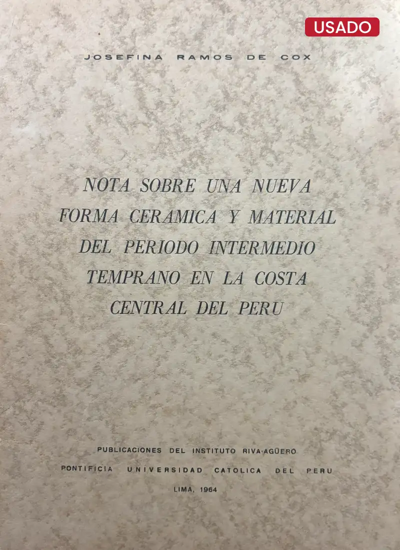 NOTA SOBRE UNA NUEVA FORMA CERAMICA Y MATERIAL DEL PERIODO INTERMEDIO TEMPRANO EN LA COSTA CENTRAL DEL PERÚ