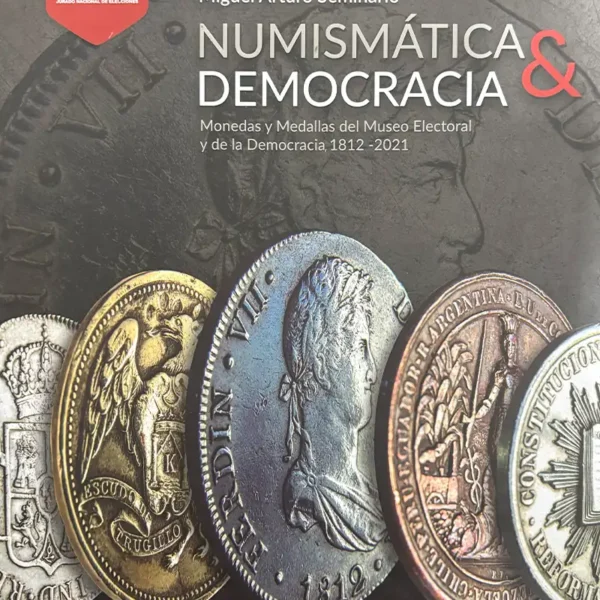 NUMISMÁTICA & DEMOCRACIA. MONEDAS Y MEDALLAS DEL MUSEO ELECTORAL Y DE LA DEMOCRACIA, 1812-2021