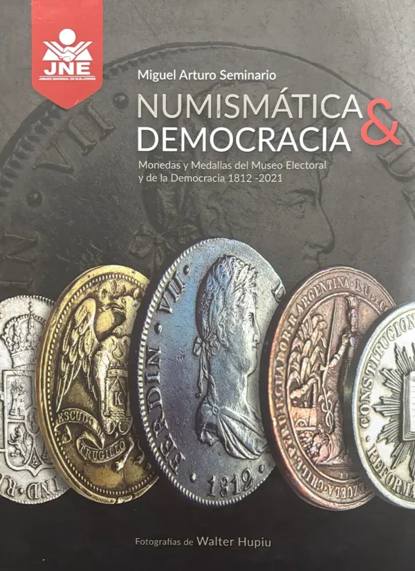 NUMISMÁTICA & DEMOCRACIA. MONEDAS Y MEDALLAS DEL MUSEO ELECTORAL Y DE LA DEMOCRACIA, 1812-2021