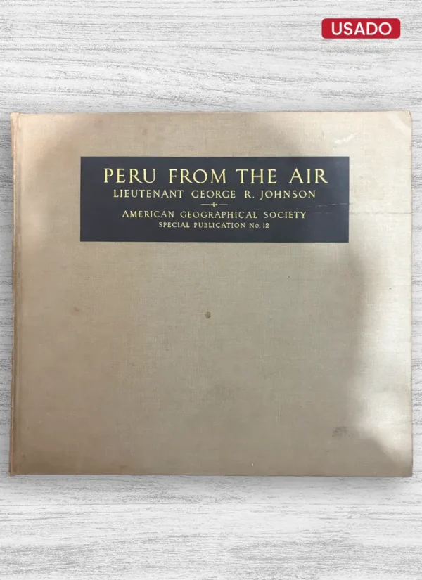PERU FROM THE AIR. SPECIAL PUBLICATION NO. 12