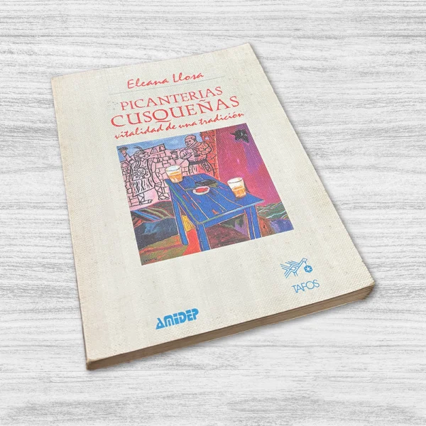 PICANTERIAS CUSQUEÑAS VITALIDAD DE UNA TRADICIÓN - Imagen 6