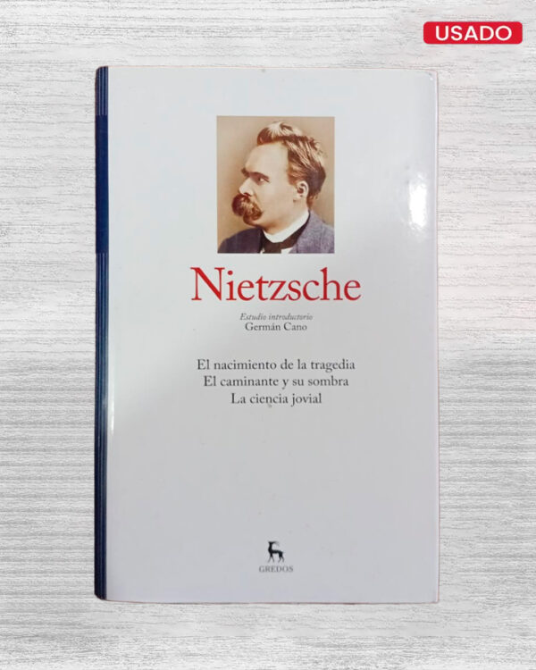 NIETZSCHE – TOMO I (EDICIÓN GREDOS)