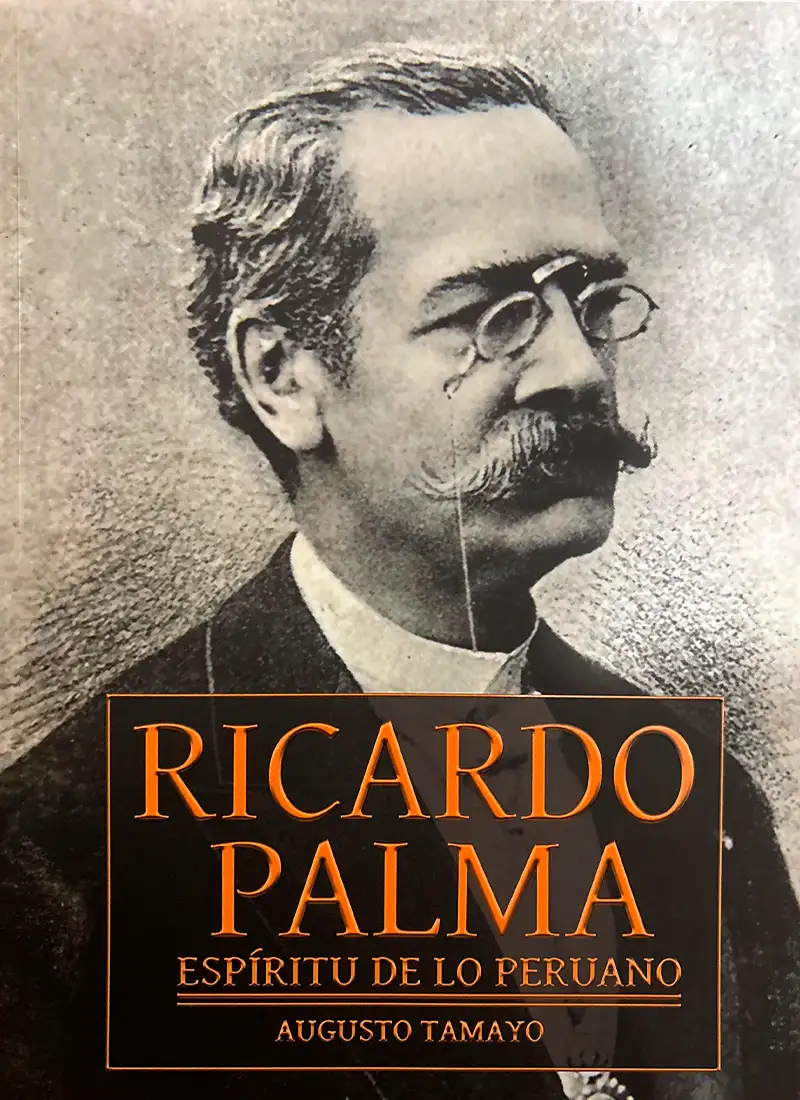 RICARDO PALMA, ESPÍRITU DE LO PERUANO
