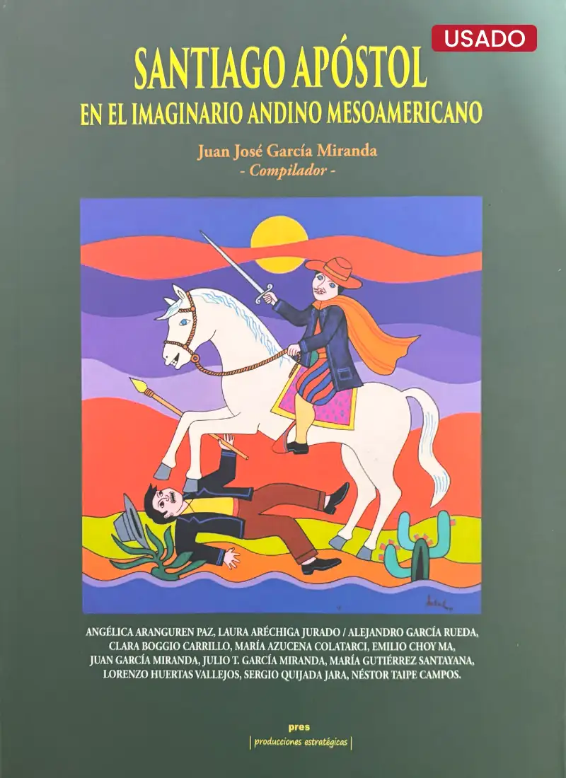 SANTIAGO APÓSTOL EN EL IMAGINARIO ANDINO MESOAMERICANO