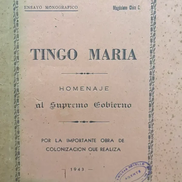 TINGO MARÍA: HOMENAJE AL SUPREMO GOBIERNO POR LA IMPORTANTE OBRA DE COLONIZACIÓN QUE REALIZA