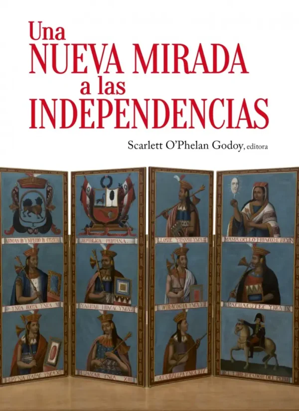 UNA NUEVA MIRADA A LAS INDEPENDENCIAS