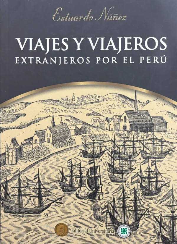VIAJES Y VIAJEROS EXTRANJEROS POR EL PERÚ