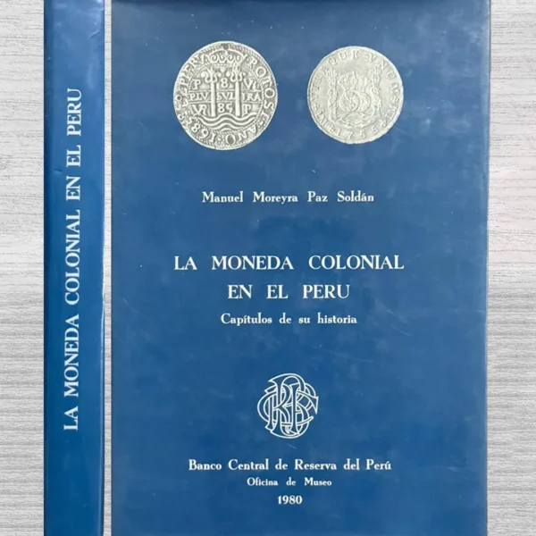 LA MONEDA COLONIAL EN EL PERÚ