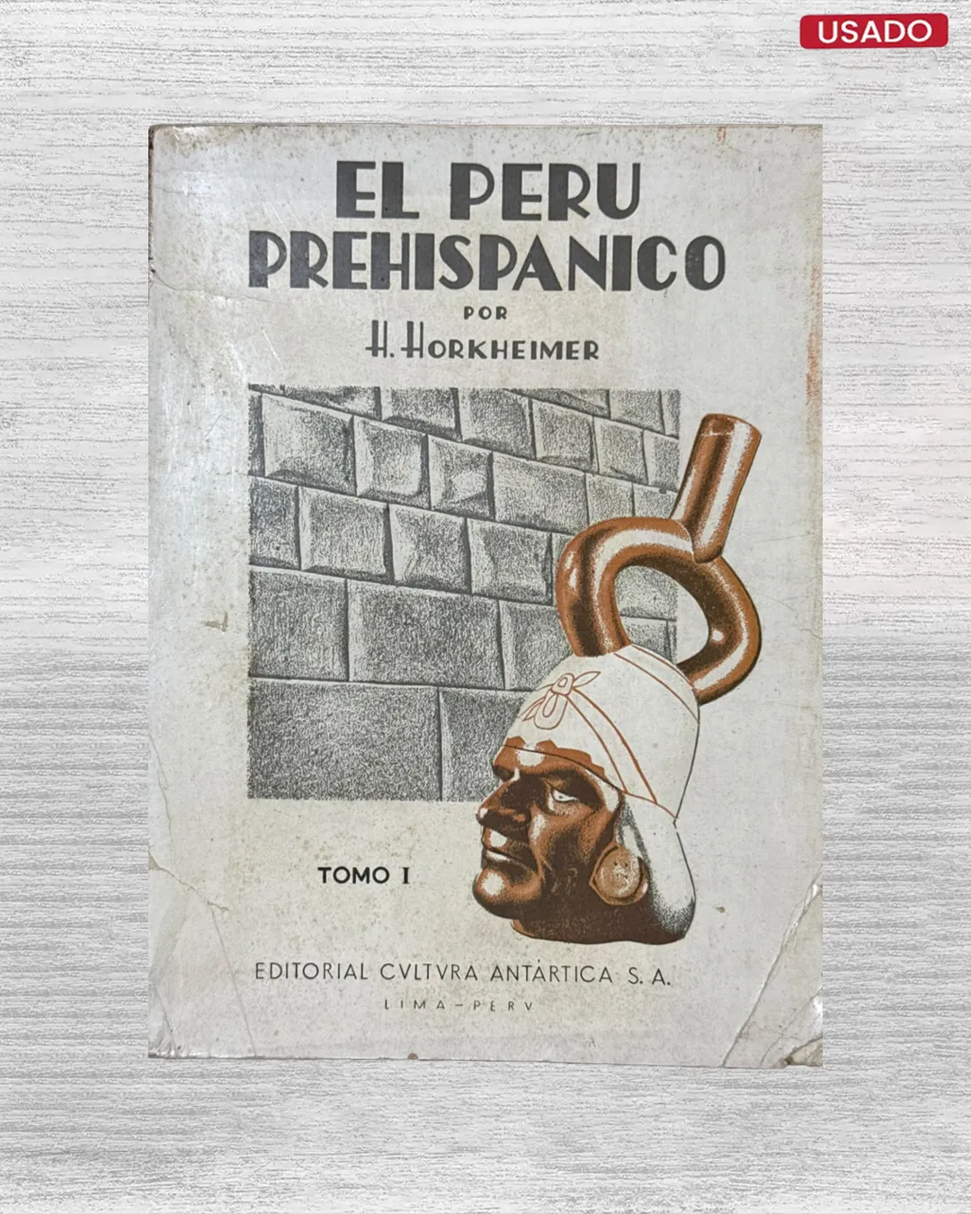 EL PERÚ PREHISPÁNICO (TOMO I)