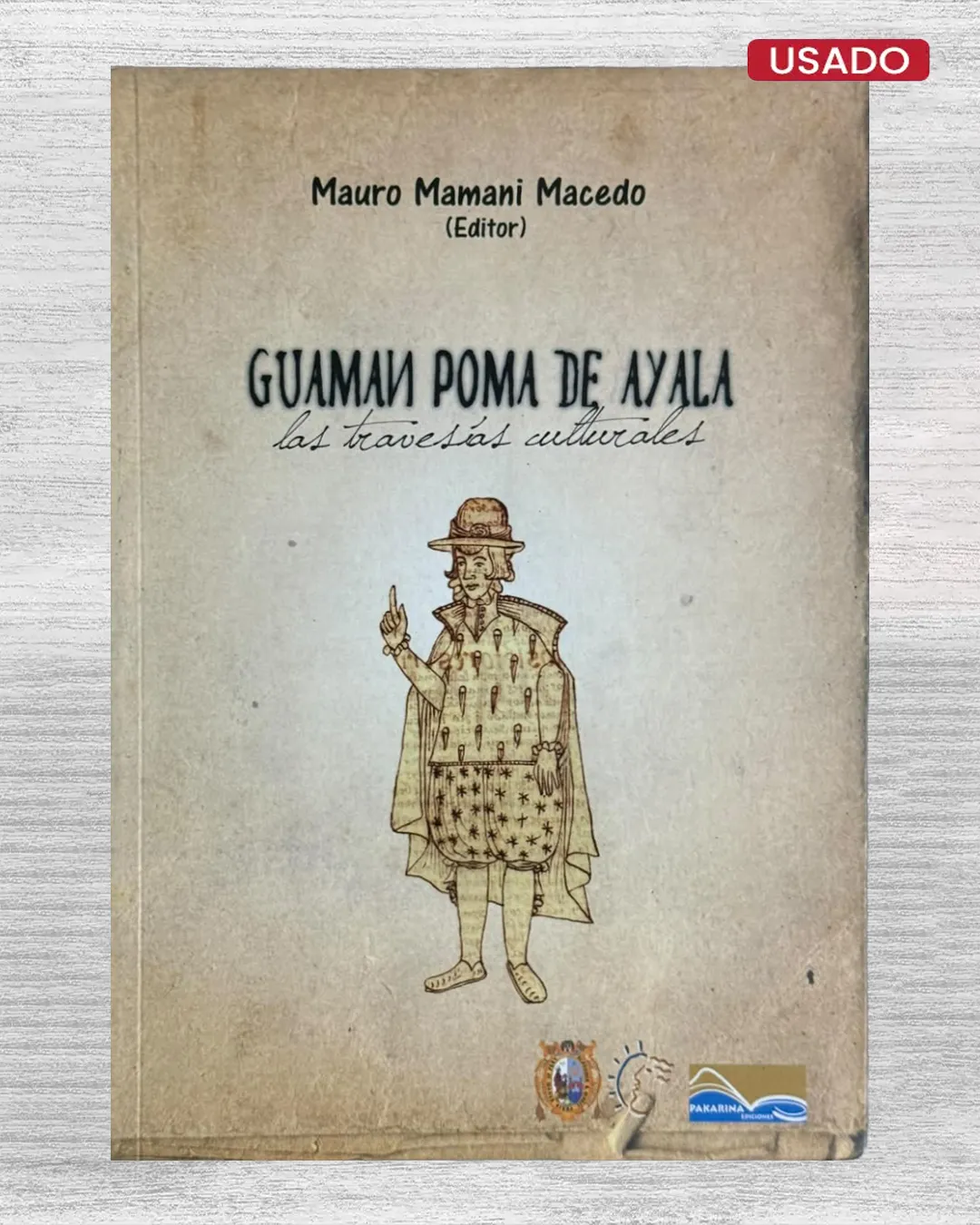 GUAMAN POMA DE AYALA. LAS TRAVESÍAS CULTURALES