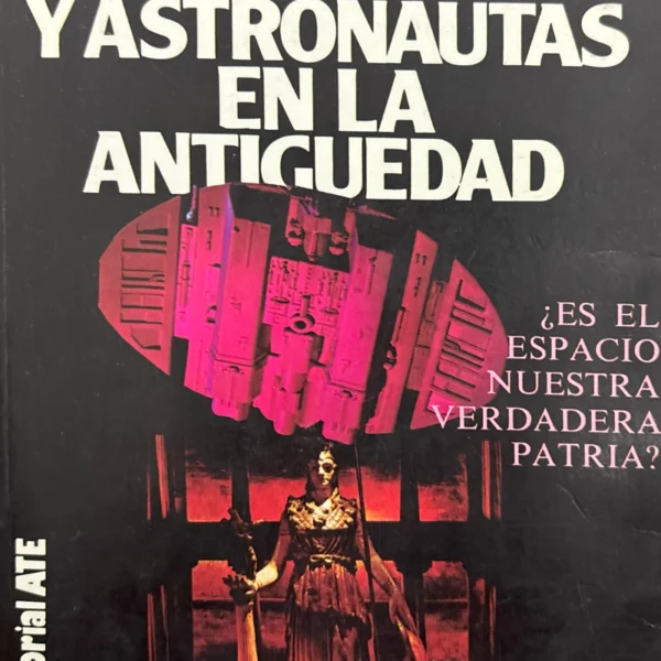 DIOSES Y ASTRONAUTAS EN LA ANTIGUEDAD