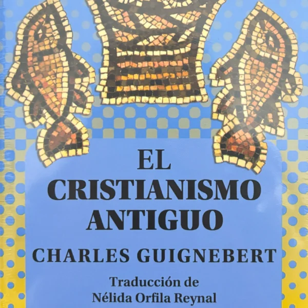 EL CRISTIANISMO ANTIGUO