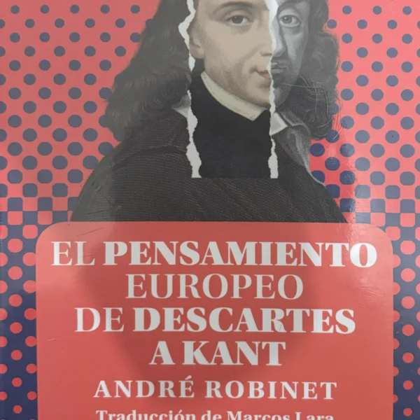 EL PENSAMIENTO EUROPEO DE DESCARTES A KANT
