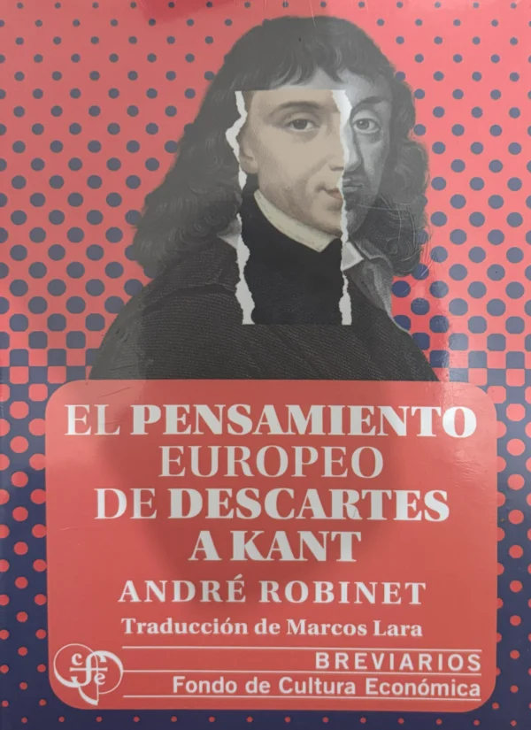 EL PENSAMIENTO EUROPEO DE DESCARTES A KANT