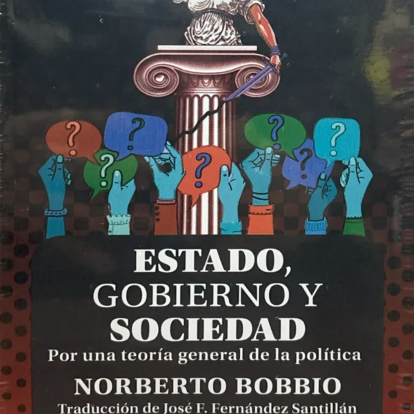 ESTADO, GOBIERNO Y SOCIEDAD: POR UNA TEORÍA GENERAL DE LA POLÍTICA